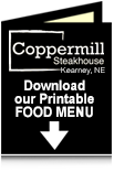 Menu - Coppermill Steakhouse-Kearney, Nebraska